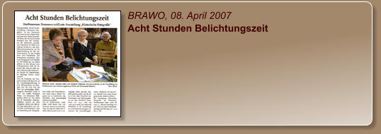 BRAWO, 08. April 2007 Acht Stunden Belichtungszeit