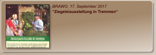 BRAWO, 17. September 2017 “Ziegeleiausstellung in Tremmen“
