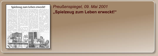 Preußenspiegel, 09. Mai 2001 „Spielzeug zum Leben erweckt!“