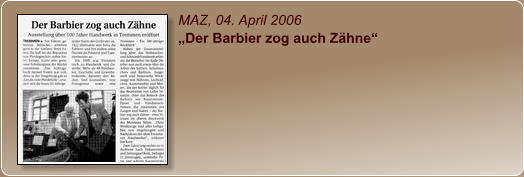 MAZ, 04. April 2006 „Der Barbier zog auch Zähne“