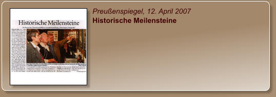 Preußenspiegel, 12. April 2007 Historische Meilensteine