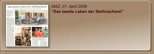 MAZ, 01. April 2008 “Das zweite Leben der Stellmacherei”
