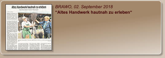 BRAWO, 02. September 2018 “Altes Handwerk hautnah zu erleben“